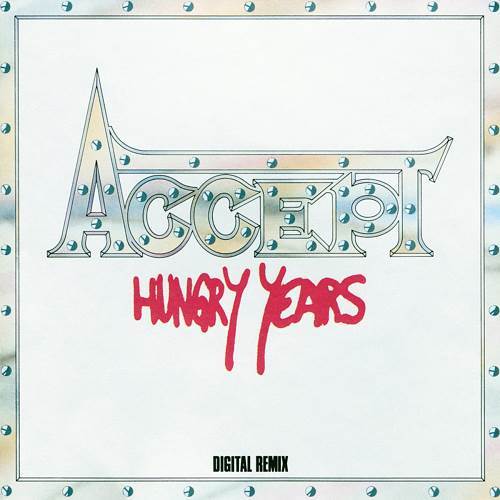 Accept - 1987 - Hungry Years (Remixed)