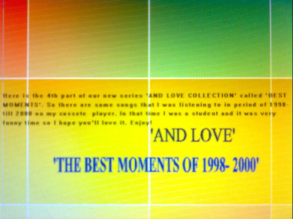 'AND LOVE' -'THE BEST MOMENTS OF 1998-2000'